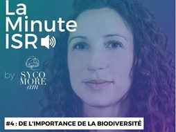 La minute ISR by Sycomore AM : De l'importance de la biodiversité 