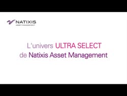 ULTRA SELECT ! "Découvrez l'univers ULTRA SELECT de Natixis AM avec Stefan de Quelen, directeur distribution externe "