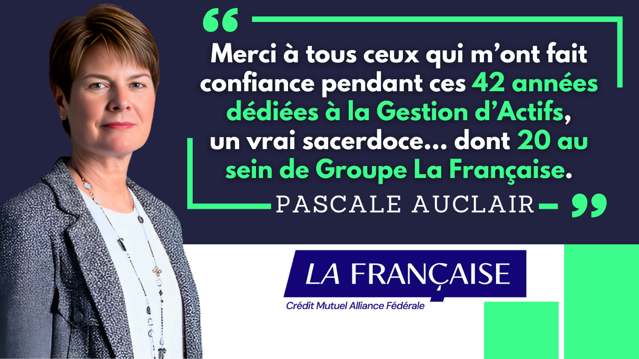 👋 Départ de Pascale Auclair, Secrétaire Générale du Groupe La Française