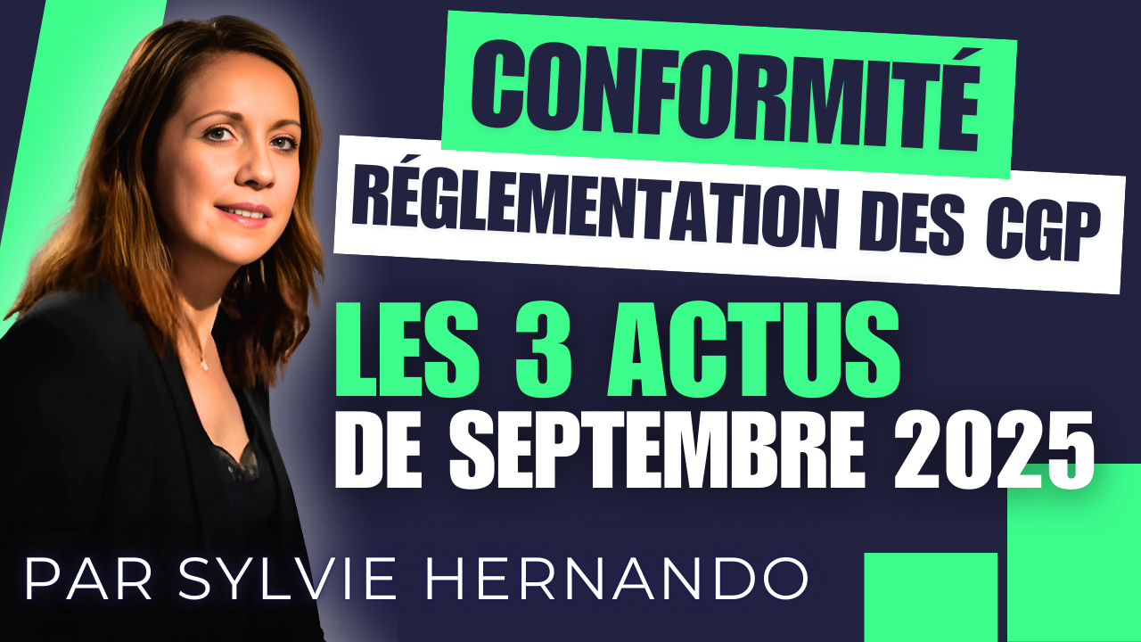Conformité - réglementation des CGP : Les 3 actus de septembre 2025