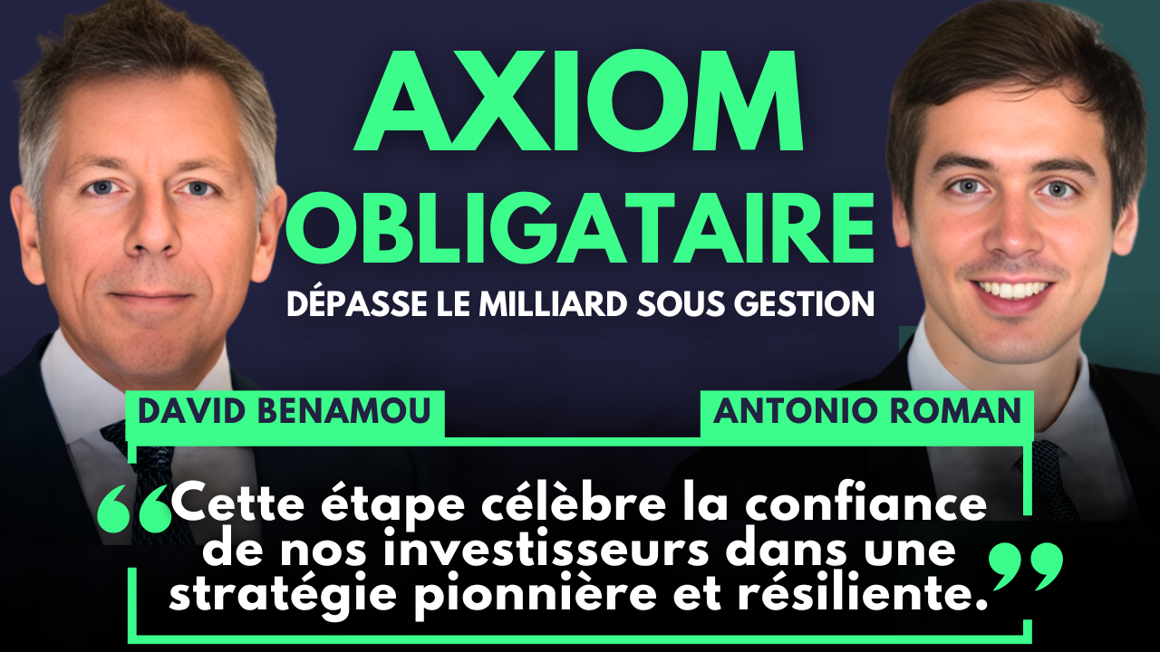 Axiom Obligataire passe le cap du milliard d'euros sous gestion