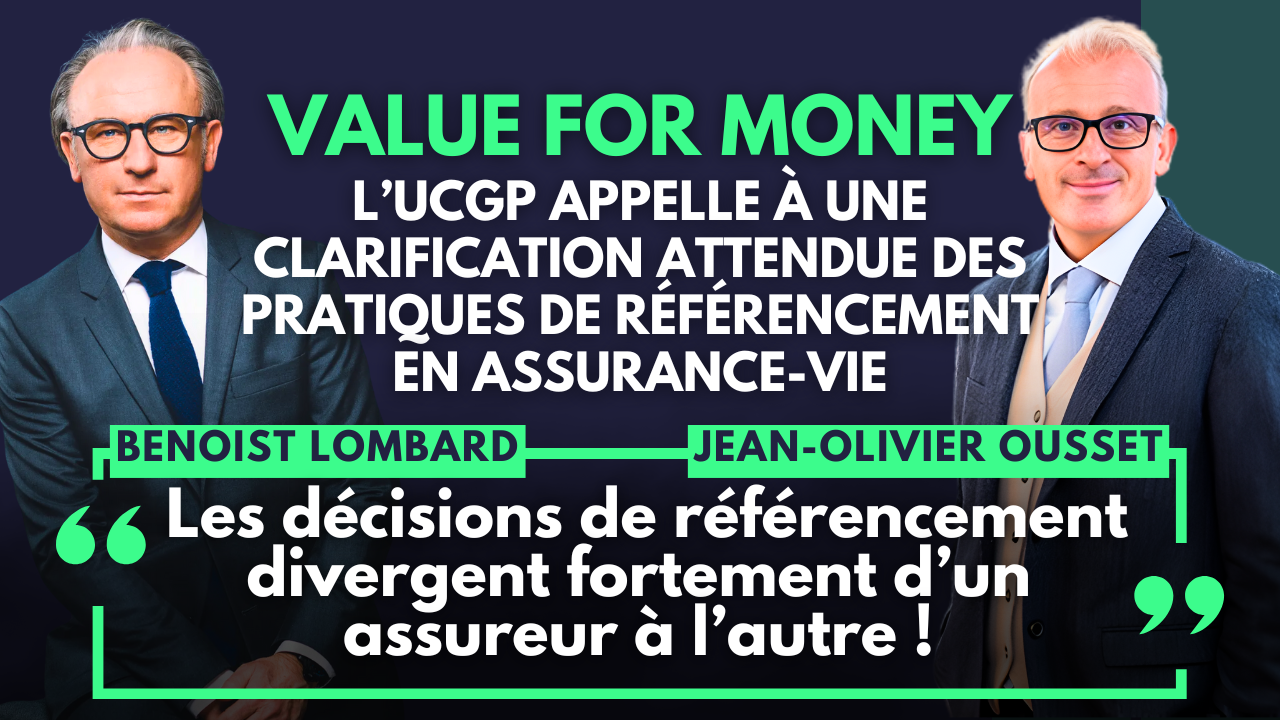 Value for Money : l’UCGP appelle à une clarification attendue des pratiques de référencement en assurance-vie