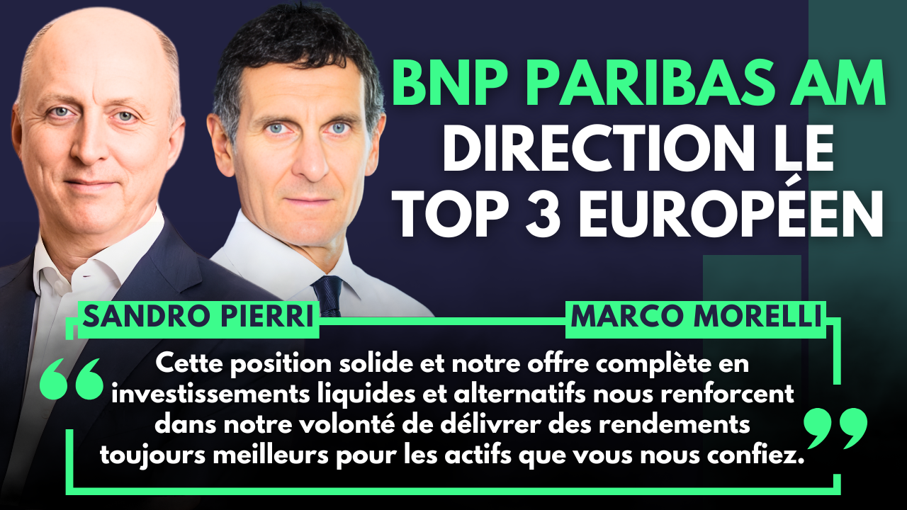 BNP Paribas AM officialise la création d’un Top 3 européen de la gestion d’actifs