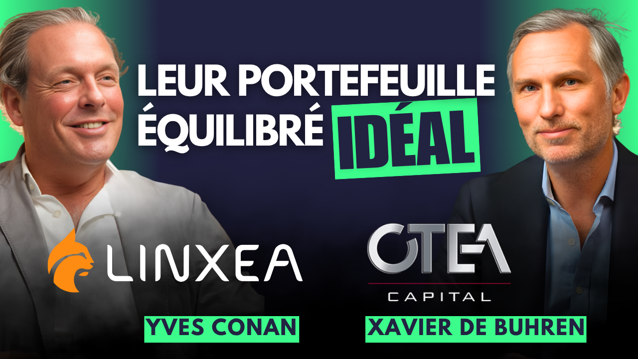 Le portefeuille équilibré idéal pour les douze prochains mois selon Yves Conan (LINXEA) et Xavier de Buhren (OTEA Capital)