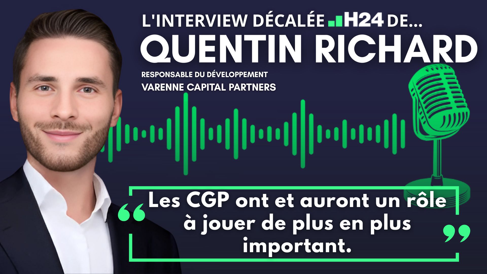 L'interview "décalée H24" de Quentin Richard (Responsable du Développement chez Varenne Capital Partners)