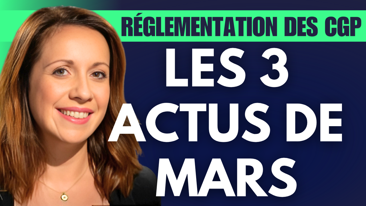 Conformité - Réglementation des CGP : 3 actus qu'il ne fallait pas manquer en mars...
