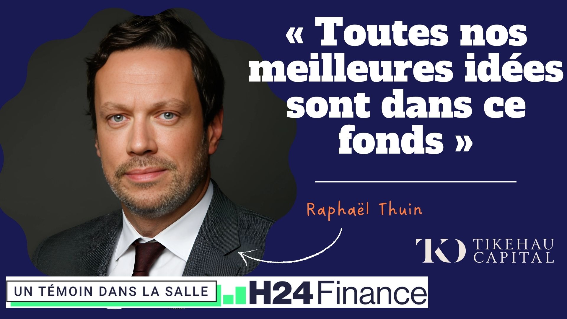 Raphaël Thuin : « Toutes nos meilleures idées sont dans Tikehau International Cross Assets »