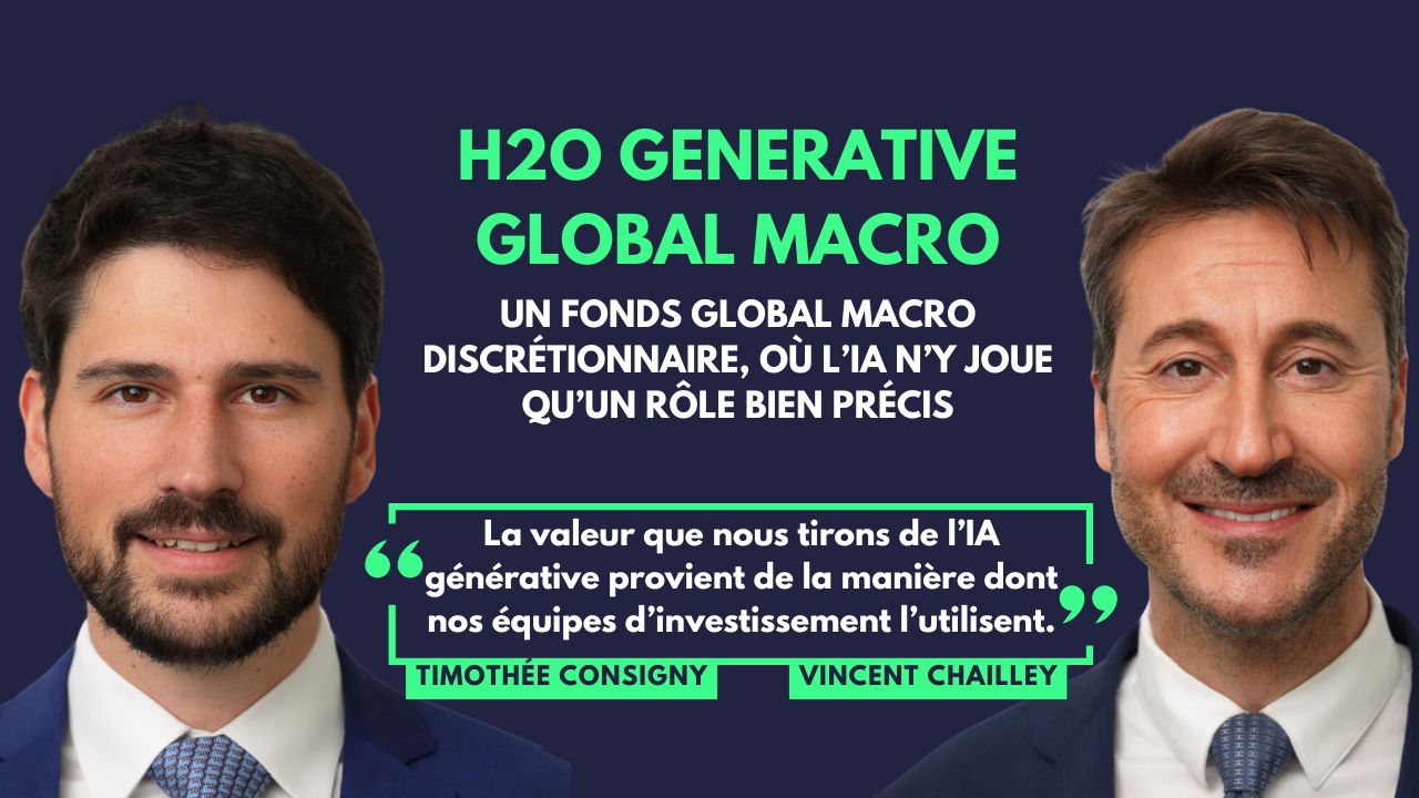 H2O Generative Global Macro : le nouveau fonds discrétionnaire qui s’appuie sur l’IA générative